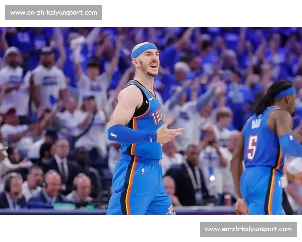 双冠传奇!亚历山大盛赞卡鲁索:总冠军经验铸就雷霆领袖